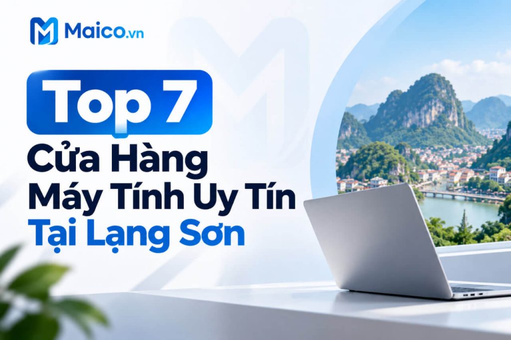 top 7 cửa hàng máy tính Lạng Sơn