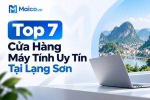 top 7 cửa hàng máy tính Lạng Sơn